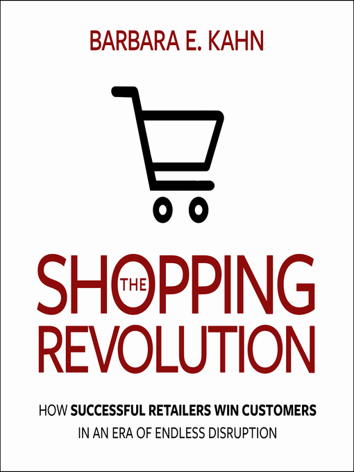 Title details for The Shopping Revolution by Barbara E. Kahn - Available